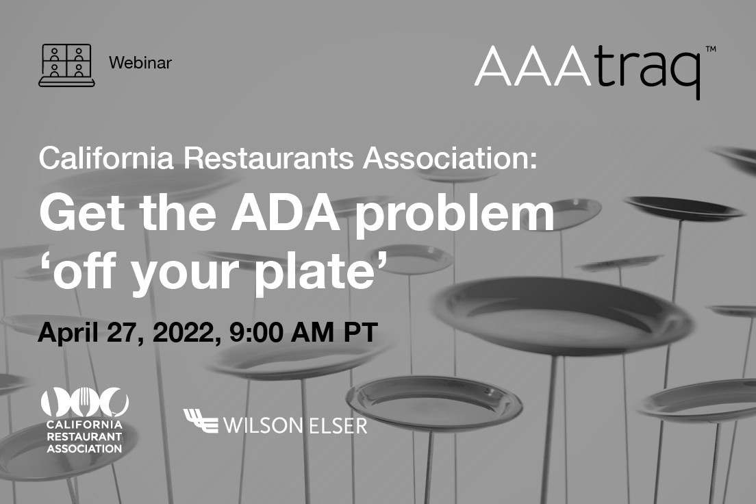 Grey background with multiple plates spinning on sticks. Webinar icon, AAAtraq logo, California Restaurants Association logo, Wilson Elser logo and the text 'CRA Get the ADA problem 'off your plate'.