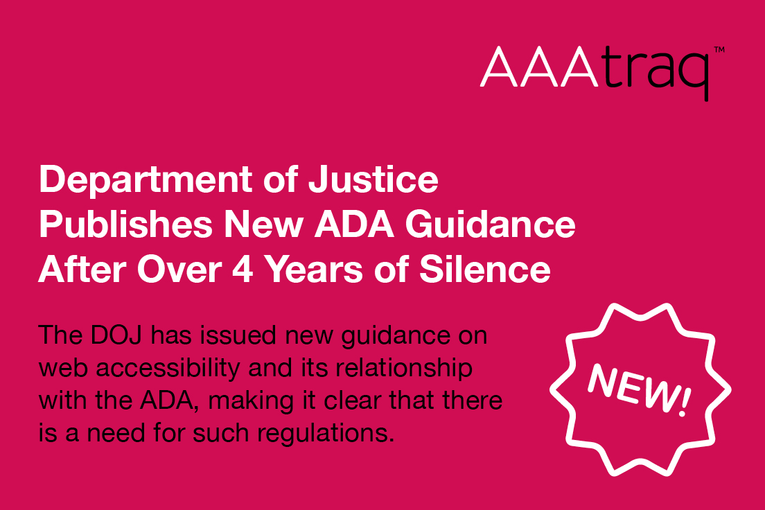 Infographic on pink background with 'New ' icon, AAAtraq logo and, the text 'Department of Justice Publishes New ADA Guidance After Over 4 Years of Silence. The DOJ has issued new guidance.