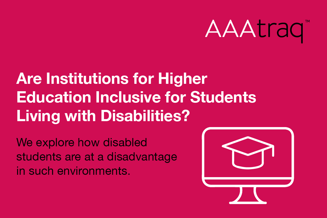 ed background, AAAtraq logo, icon of a computer with a mortarboard. Text: Are Institutions for Higher Education Inclusive for Students Living with Disabilities? We explore how disabled students are at