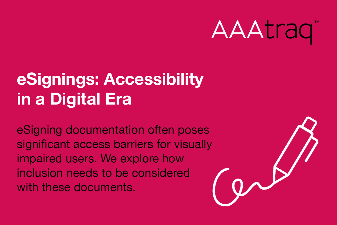 Infographic on pink background, AAAtraq logo, icon of a pen writing and text 'eSignings: Accessibility in a Digital Era. eSigning documentation often poses significant access barriers.
